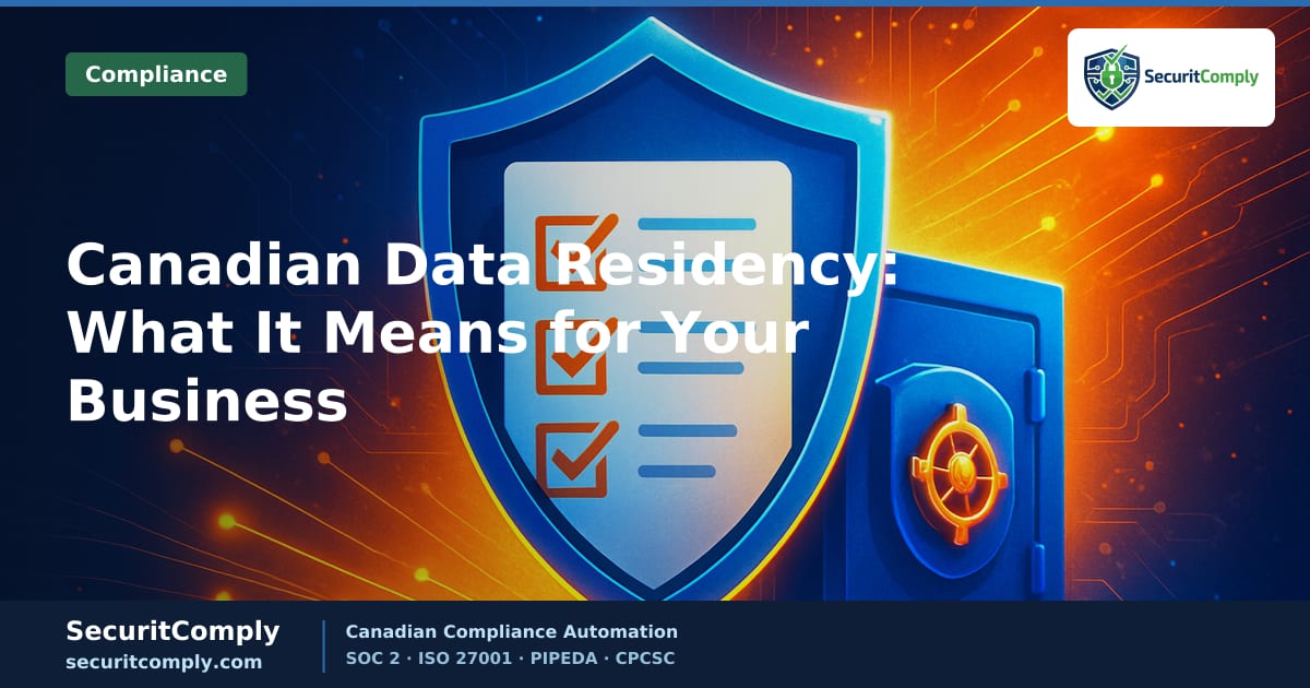Canadian Data Residency β What It Means and Why It Matters for Your Business